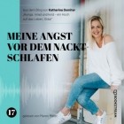 Katharina Domiter - Meine Angst vor dem Nacktschlafen - Hunga, miad & koid - Ein Hoch aufs Leben, Oida!, Folge 17