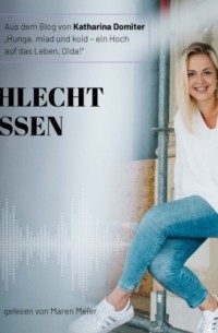 Katharina Domiter - Schlecht k?ssen - Hunga, miad & koid - Ein Hoch aufs Leben, Oida!, Folge 15