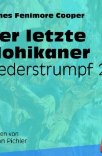 Der letzte Mohikaner - Lederstrumpf, Band 2