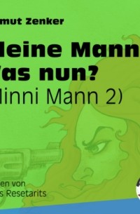 Хельмут Ценкер - Kleine Mann - Was nun? - Minni Mann, Folge 2