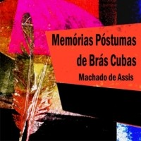 Машаду де Ассис - Memórias póstumas de Brás Cubas