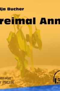 Надя Бухер - Dreimal Anna