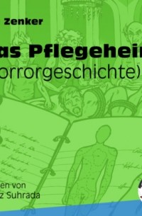 Das Pflegeheim - Horrorgeschichte