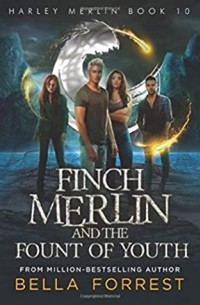 Белла Форрест - Finch Merlin and the Fount of Youth