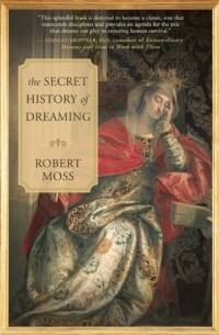 The Secret History of Dreaming