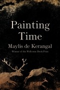 Мейлис де Керангаль - Painting Time