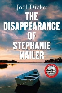 Жоэль Диккер - The Disappearance of Stephanie Mailer