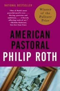 Филип Рот - American Pastoral