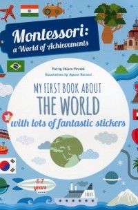 Кьяра Пиродди - My First Book About the World with lots of fantastic stickers