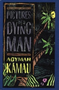 Агыма Камау - Pictures of a Dying Man