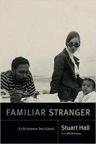 Стюарт Холл - Familiar Stranger: A Life Between Two Islands