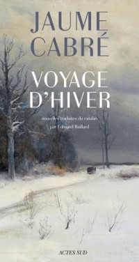 Jaume Cabré - Voyage d'hiver