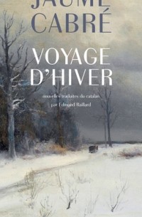 Jaume Cabré - Voyage d'hiver