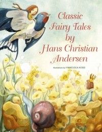 Hans Christian Andersen - Classic Fairy Tales By Hans Christian (сборник)