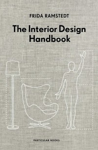 Фрида Рамстедт - The Interior Design Handbook