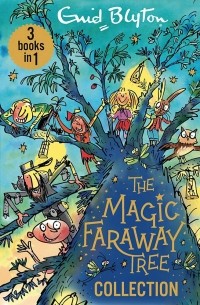 Энид Блайтон - The Magic Faraway Tree Collection