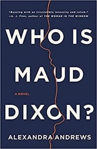 Alexandra Andrews - Who Is Maud Dixon?