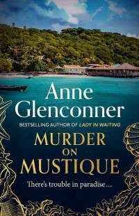 Anne Glenconner - Murder On Mustique