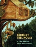 Steven Kroll - Patrick&#039;s tree house