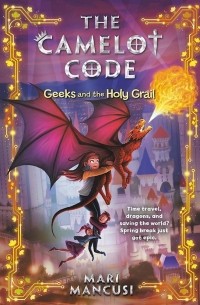 The Camelot Code. Geeks and the Holy Grail