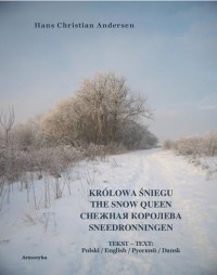 Hans Christian Andersen - Królowa Śniegu. The Snow Queen. Sneedronningen (сборник)