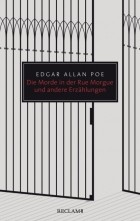 Edgar Allan Poe - Die Morde in der Rue Morgue und andere Erzählungen