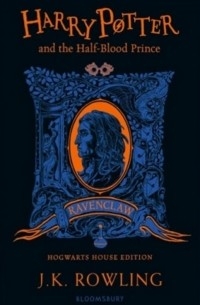 Джоан Роулинг - Harry Potter and the Half-Blood Prince - Ravenclaw Edition