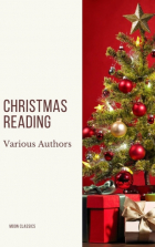 без автора - Christmas Reading: 400 Christmas Novels Stories Poems Carols  Legends