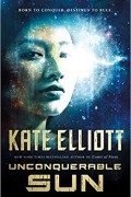 Kate Elliott - Unconquerable Sun