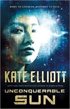 Kate Elliott - Unconquerable Sun
