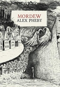 Alex Pheby - Mordew