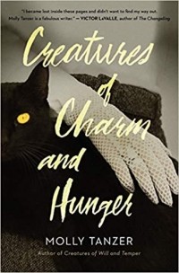 Молли Танзер - Creatures of Charm and Hunger