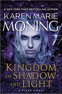 Karen Marie Moning - Kingdom of Shadow and Light