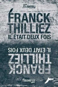 Franck Thilliez - Il était deux fois