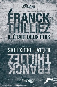 Franck Thilliez - Il était deux fois