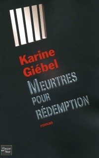 Karine Giébel - Meurtres pour rédemption