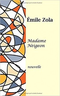 Émile Zola - Madame Neigeon