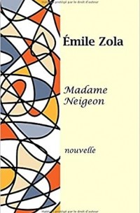 Émile Zola - Madame Neigeon