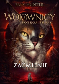 Эрин Хантер - Wojownicy. Potęga trójki #4: Zaćmienie