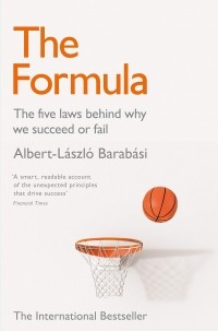 Альберт-Ласло Барабаши - The Formula: The Five Laws Behind Why We Succeed or Fail
