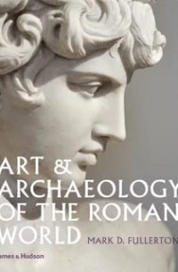 Mark D. Fullerton - Art & Archaeology of the Roman World