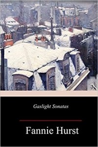 Фанни Хёрст - Gaslight Sonatas