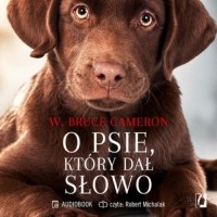 Брюс Кэмерон - O psie, który dał słowo