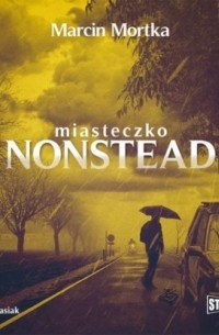 Марцин Мортка - Miasteczko Nonstead