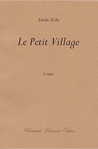 Émile Zola - Le Petit Village