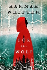 Hannah Whitten - For the Wolf