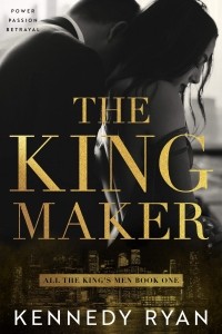 Кеннеди Райан - The Kingmaker