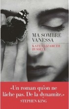 Kate Elizabeth Russell - Ma sombre Vanessa