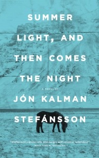 Jón Kalman Stefánsson - Summer Light, and Then Comes the Night