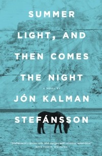 Summer Light, and Then Comes the Night